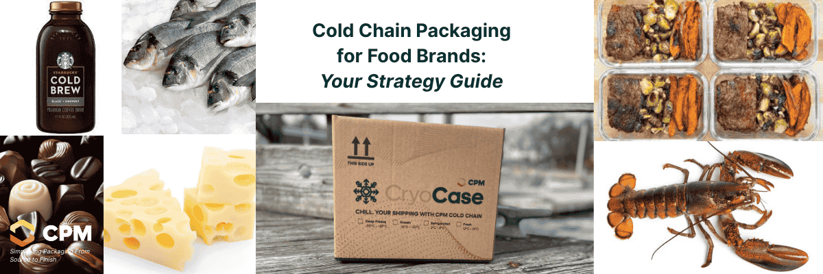 Cold Chain Packaging for Food Brands: Your Strategy Guide